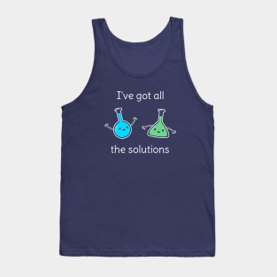 Funny Chemistry Solutions Pun T-Shirt Tank Top